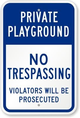 Private Playground, No Trespassing Violators, Engineer Grade Reflective Aluminum Sign, 18" x 12"
