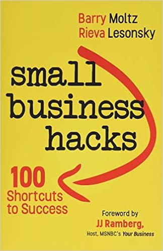 Small Business Hacks: 100 Shortcuts to Success