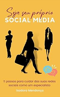 Livro Seja seu próprio social media: 11 passos para cuidar das suas redes sociais como um especialista