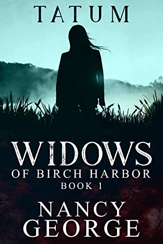 Tatum Book 1: The Widows of Birch Harbor by [George, Nancy]