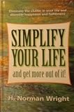 Simplify Your Life and Get More Out of It by 