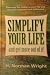 Simplify Your Life and Get More Out of It by 