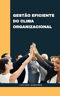 Livro GESTÃO EFICIENTE DO CLIMA ORGANIZACIONAL