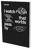 Cao Fei: I watch that worlds pass by (Daimler Art Collection Artist Book) by 