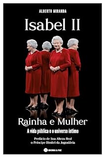 Livro Isabel II: Rainha e Mulher: A vida pública e o universo íntimo