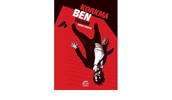 Korkma Ben Varim Murat Mentes 9789750507144 Amazon Com Books