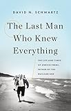 The Last Man Who Knew Everything: The Life and