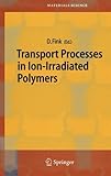 Transport Processes in Ion-Irradiated Polymers, , 3540209433