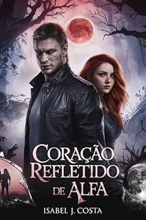 Livro coração refletido de alfa: Um romance de companheiro predestinado por lobisomem