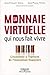 La monnaie virtuelle qui nous fait vivre (ED ORGANISATION) (French Edition) by 