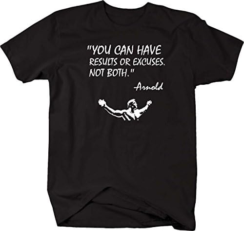 Arnold Quote Results or Excuses Conquer Gym Lifting Workout T Shirt - Xlarge