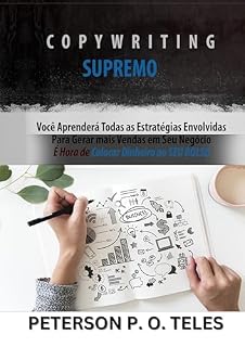 Livro Copywriting Supremo: VOCÊ APRENDERÁ TODAS AS ESTRATÉGIAS PARA O SEU NEGÓCIO