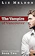 The Vampire of Vancouver (Lovers and Liars Book 2)