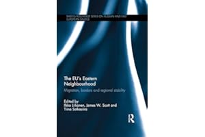 The EU's Eastern Neighbourhood: Migration, Borders and Regional Stability (BASEES/Routledge Series on Russian and East Europe