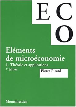 Eléments de microéconomie : Tome 1, Théorie et applications, by Pierre Picard Eléments de microéconomie : Tome 1, Théorie et applications, by Pierre Picard