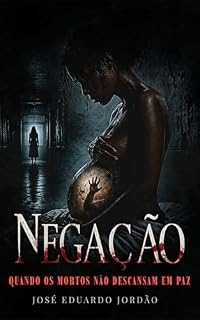 Livro NEGAÇÃO - Quando os mortos não descansam em paz