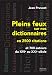 Pleins feux sur nos dictionnaires en 2500 citations et 700 auteurs du XVIe au XXIe siècle by