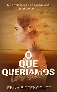 Livro O Que Queríamos Ter Sido: Livro 1