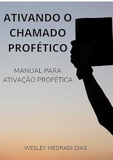 Livro ATIVANDO O CHAMADO PROFÉTICO: MANUAL PARA ATIVAÇÃO PROFÉTICA
