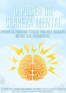 Livro O Poder da Clareza Mental: Aprenda as Principais Técnicas para você Organizar seus Pensamentos