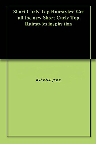 Short Curly Top Hairstyles: Get all the new Short Curly Top Hairstyles inspiration