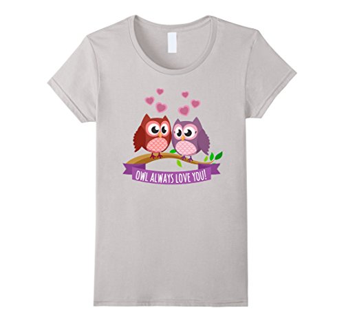 Womens OWL ALWAYS LOVE YOU Shirt Cute I Love You Shirt OWL T-Shirts XL  Silver