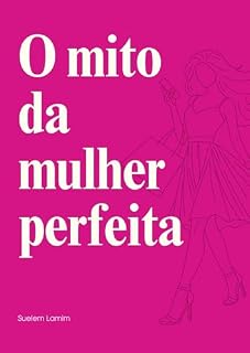 Livro O Mito da Mulher Perfeita