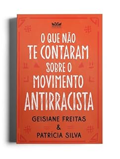 Livro O que não te contaram sobre o movimento antirracista