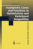 Asymptotic Cones and Functions in Optimization and Variational Inequalities, Auslender, Alfred and Teboulle, Marc, 1441930361