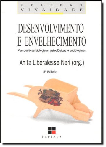 Desenvolvimento E Envelhecimento PDF Anita Liberalesso Neri