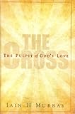 Cross: The Pulpit of God's Love by
