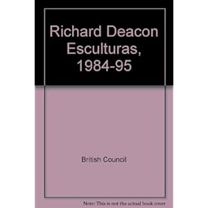 Richard Deacon Esculturas, 1984-95 (Exposición) (English and Spanish Edition)