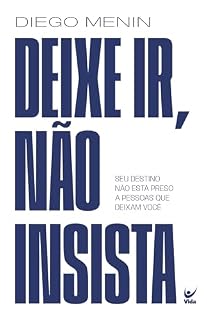 Livro Deixe ir, não insista: seu destino não está preso a pessoas que te deixam