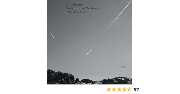 Imaginary Cities By Chris Potter And Underground Orchestra On Amazon Music Amazon Com