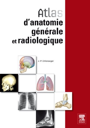 Atlas D'anatomie Générale Et Radiologique (French Edition) by Jean-Philippe Dillenseger