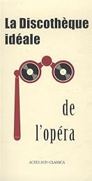 La  discothèque idéale de l'opéra