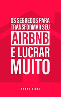 Livro Os Segredos para Transformar Seu Airbnb e Lucrar Muito.