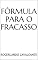 Livro FÓRMULA PARA O FRACASSO