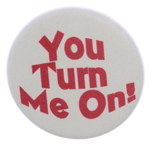 A&T Designs Unisex - You Turn Me On! 1.25