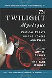 The Twilight Mystique: Critical Essays on the