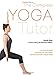 The Complete Yoga Tutor: A structured course to achieve professional expertise by Mark Kan