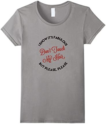 Women's It's Fabulous, but Don't Touch My Hair: Natural Hair Shirt Small Slate