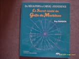 Image de Le Secret révélé du Golfe du Morbihan : Des mégalithes de Carnac à Stonehenge