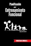 Planificación del entrenamiento funcional (Spanish Edition) by Yonathan Smoak G.