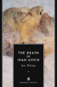 The Death Of Ivan Ilyich Annotated Kindle Edition By Leo Tolstoy Literature Amp Fiction