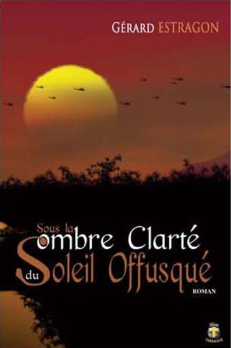 Sous la sombre clarté du soleil offusqué