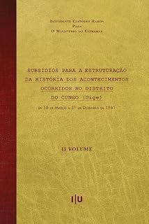 Livro Subsídios para a estruturação da história dos acontecimentos ocorridos no distrito do Congo (Uíge) - Volume II: Intendente Custódio Ramos Para O Ministério do Ultramar