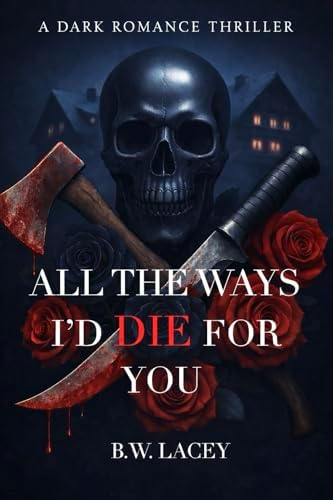 All the Ways I'd Kill for You (Psychotic Devotion Trilogy Book 1