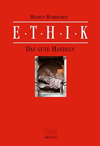 Ethik II/1: Das gute Handeln (TVG - Lehrbücher) (German Edition) [Print Replica] Kindle Edition