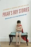 Image de Pixar's Boy Stories: Masculinity in a Postmodern Age